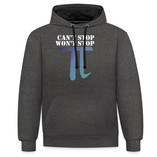 Pi Day Cant Stop Wont Stop Shirt Dunkel - Kontrast-Hoodie