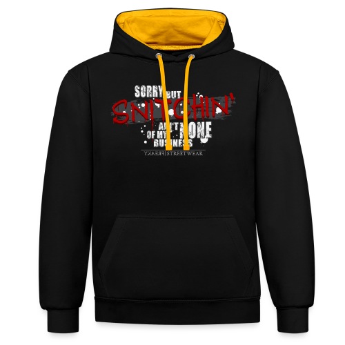 Snitchin' ain't none of my business - Kontrast-Hoodie
