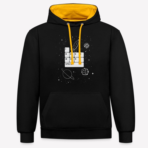 I need space - Contrast Colour Hoodie