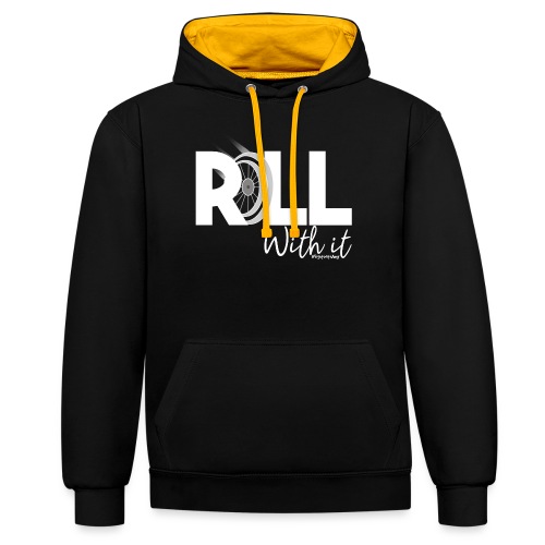 Amy's 'Roll with it' design (white text) - Contrast hoodie