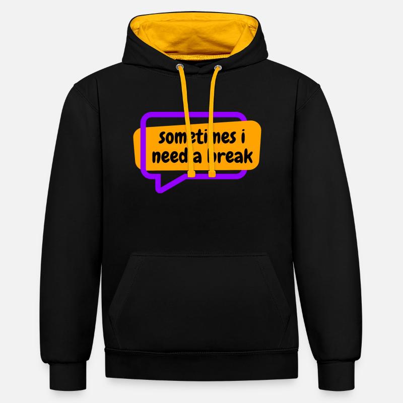 Sometime i need a break - Kontrast-Hoodie - Schwarz/Gold