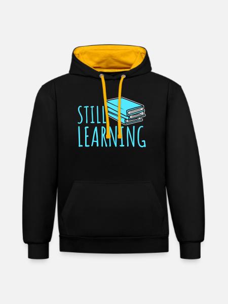 Still Learning Growth Student Motivation Saying - Contrast hoodie - black/gold
