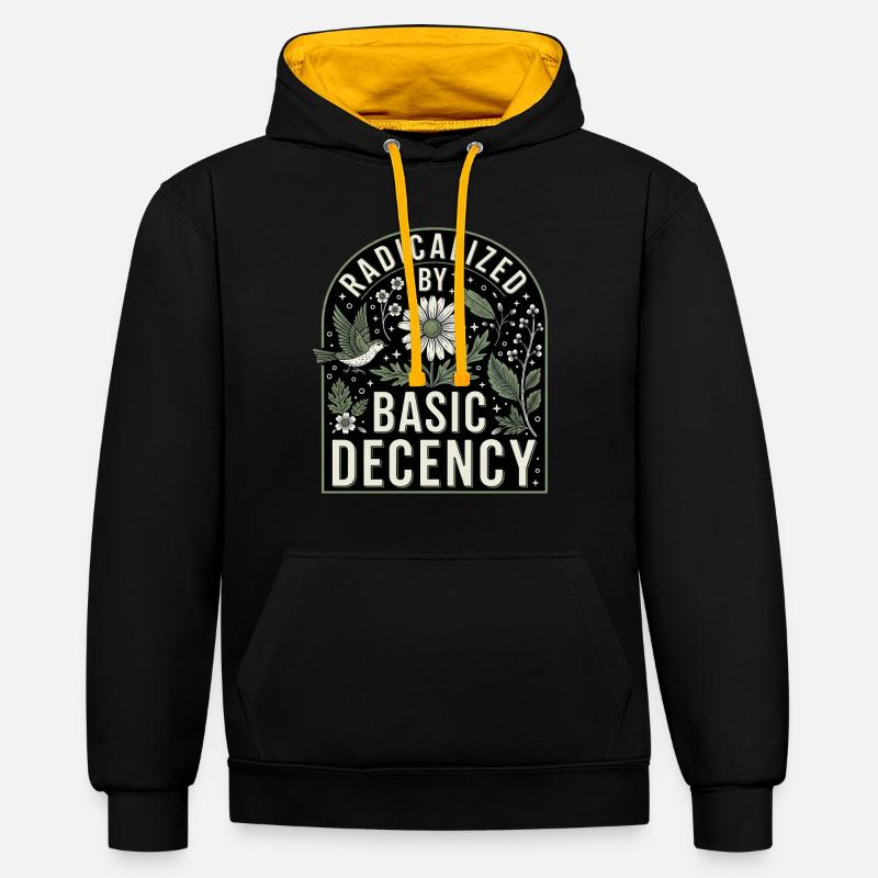 Radicalized by Basic Decency Statement Shirt - Kontrast-Hoodie - Schwarz/Gold