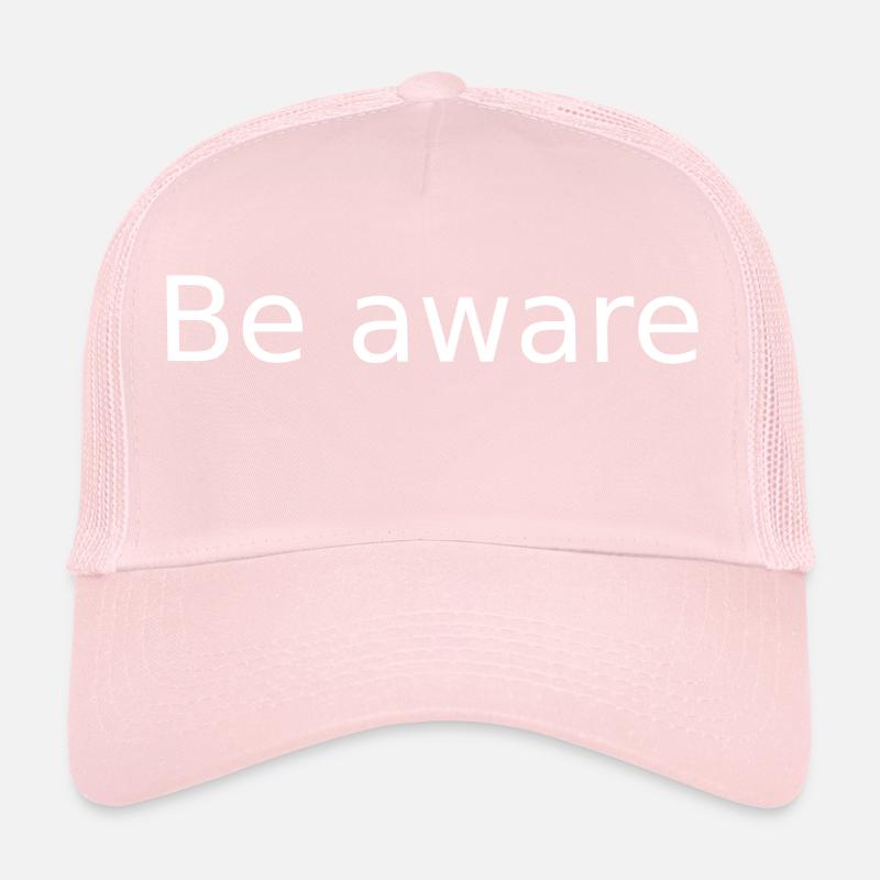 Soyez conscient. Sois conscient Casquette trucker 