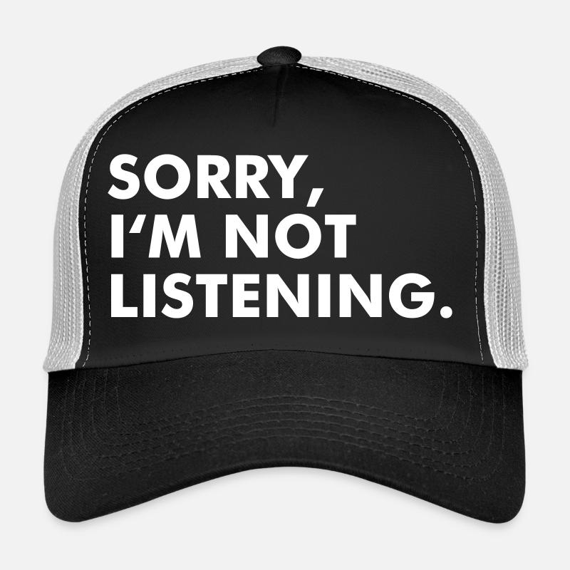 Sorry, im not listening - Trucker Cap - Schwarz/Steingrau