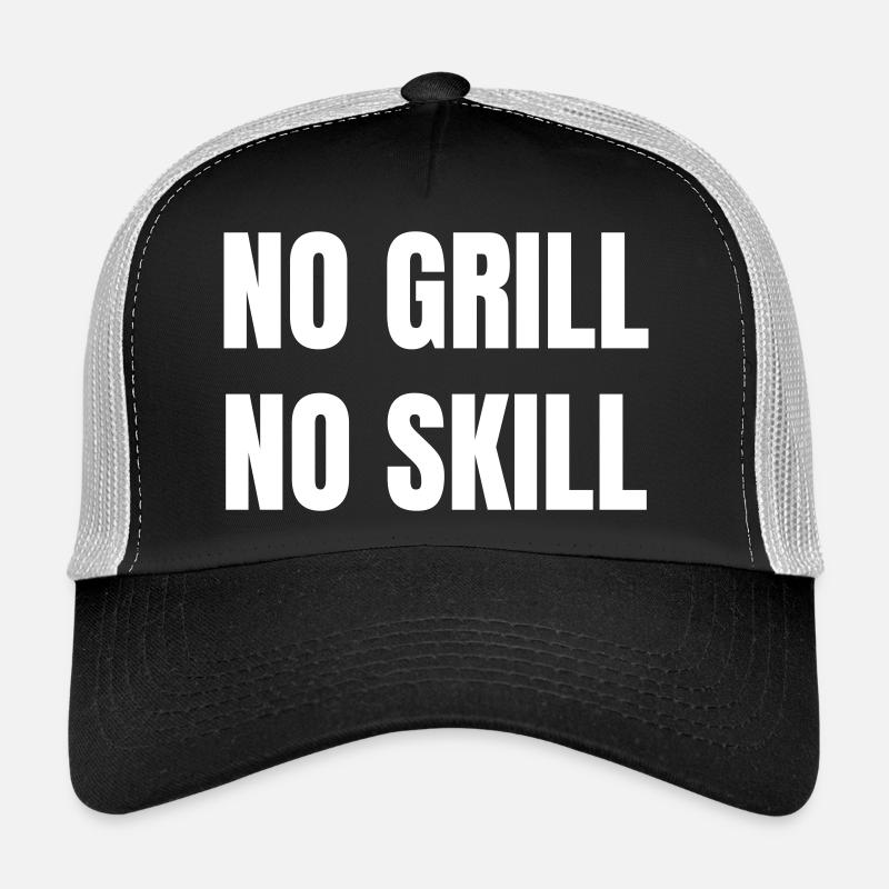 Pas de grill, pas de compétence Casquette trucker 
