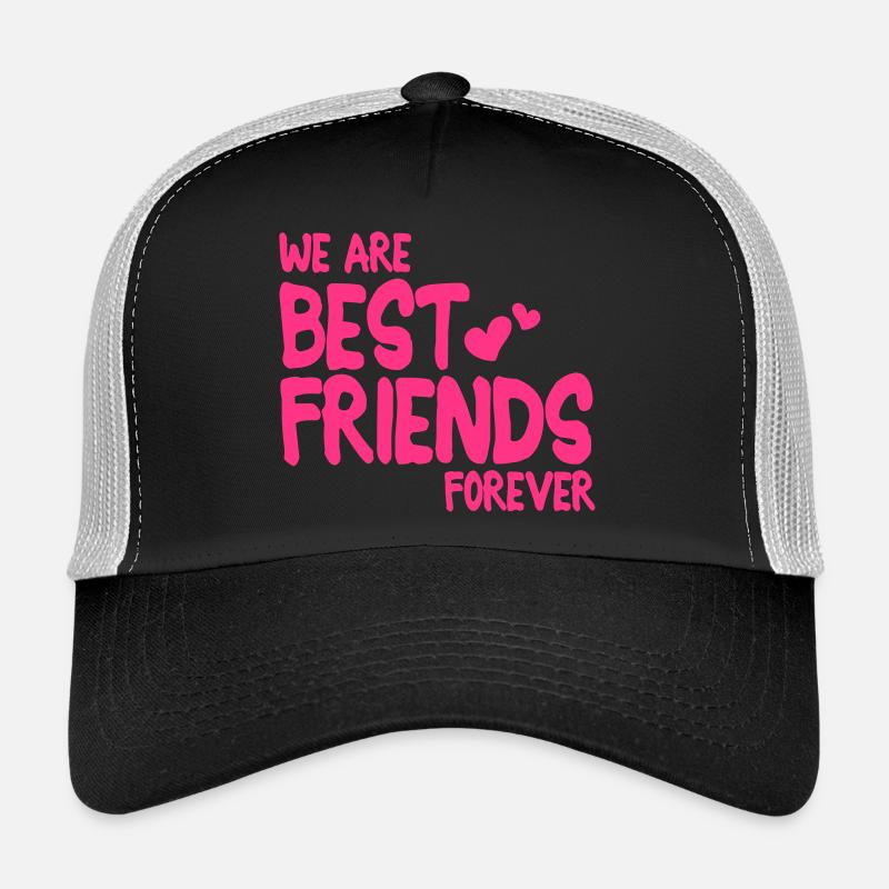 we are best friends forever i 1c Trucker Cap