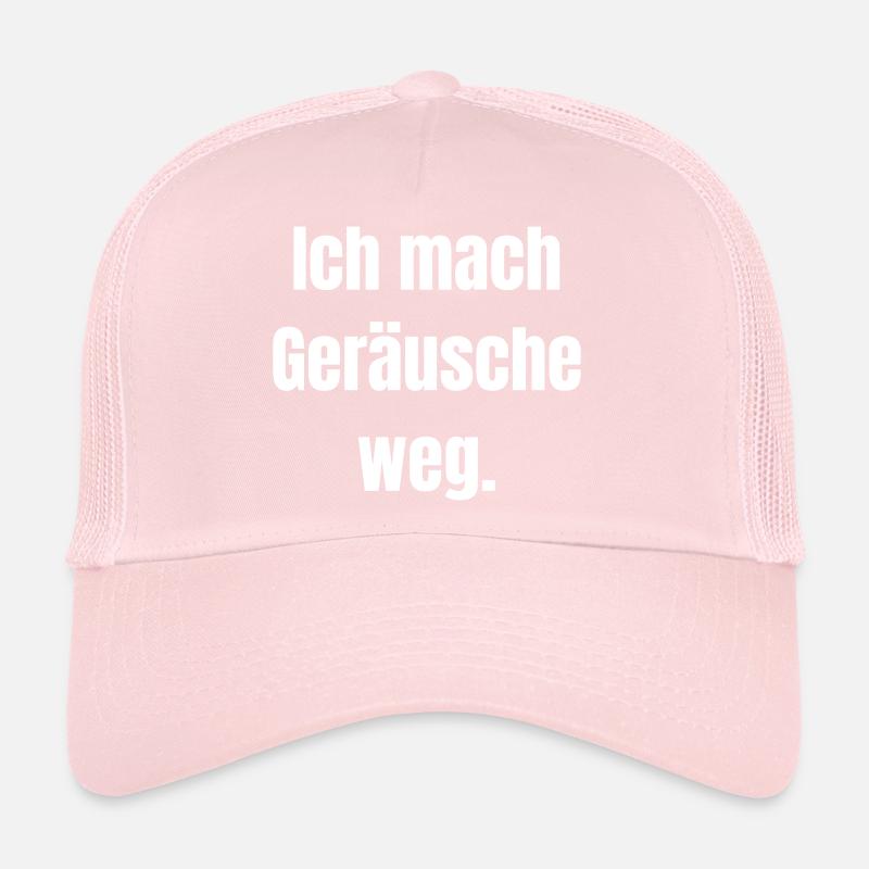 I make noise. Trucker Cap