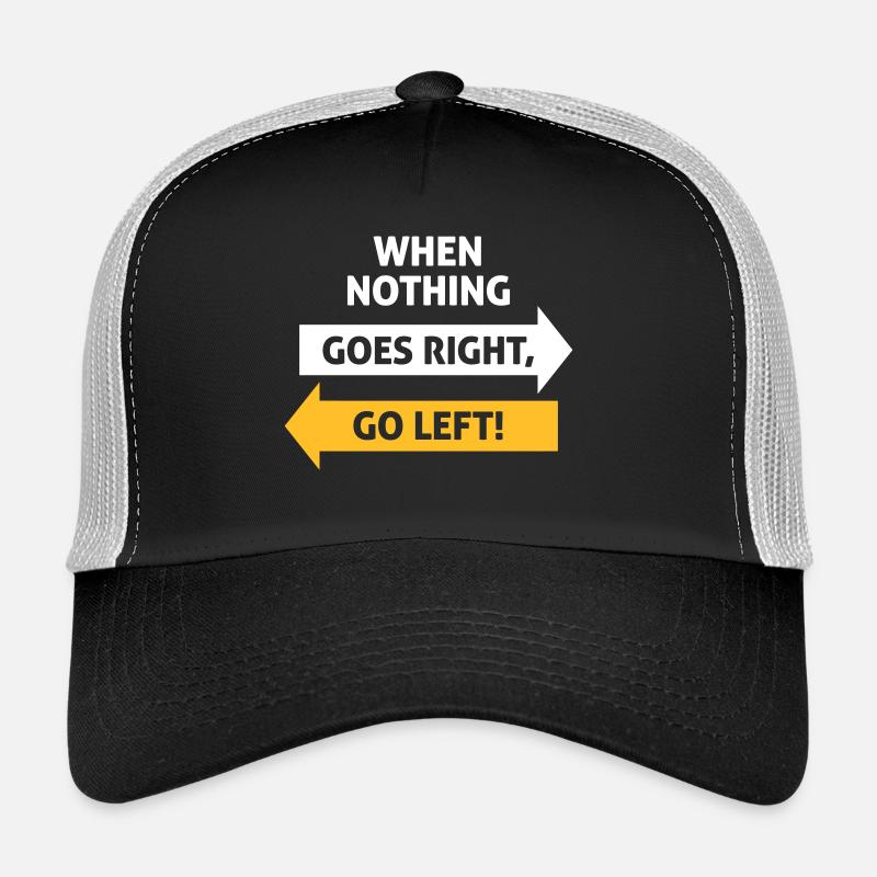Si rien ne va bien, allez-y! Casquette trucker 