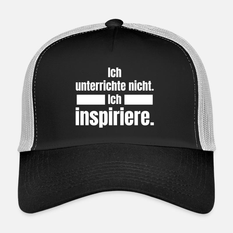 Ich unterrichte nicht. Ich inspiriere. Trucker Cap