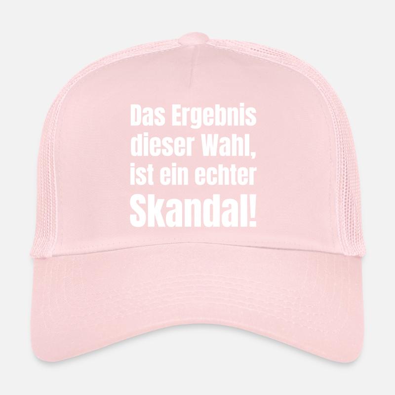 Le résultat de cette élection est un véritable scandale ! Casquette trucker 