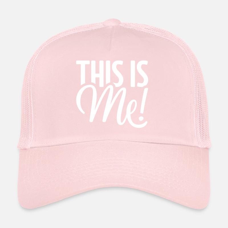 This is me! Trucker Cap