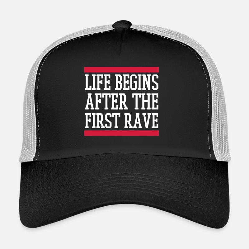 LIFE BEGINS AFTER THE FIRST RAVE Trucker Cap