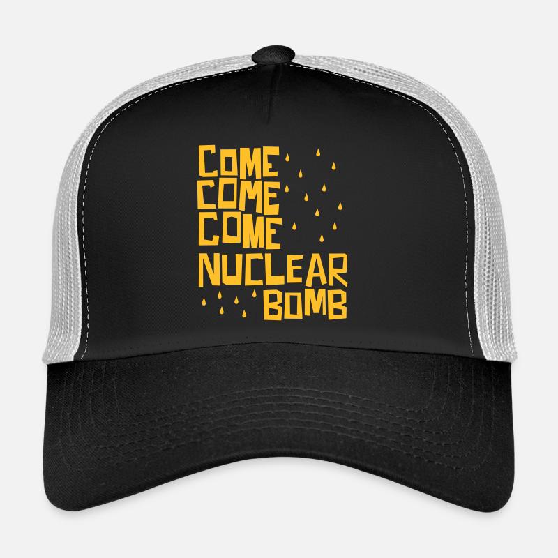 Venez, venez, venez bombe nucléaire Casquette trucker 