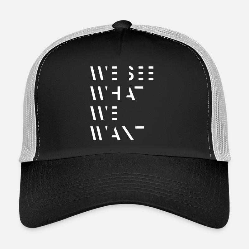We see what we want - Trucker Cap - Schwarz/Steingrau