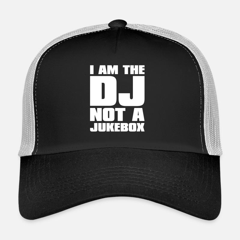 DJ - I am the DJ not a jukebox Casquette trucker 