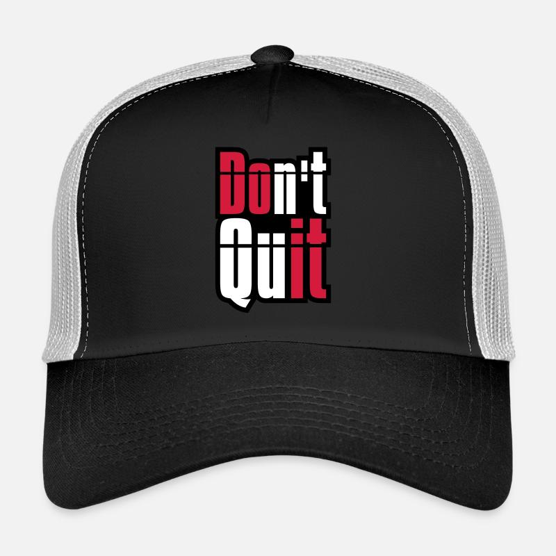 cadre don t quit ne pas abandonner do it fais’s text Casquette trucker 