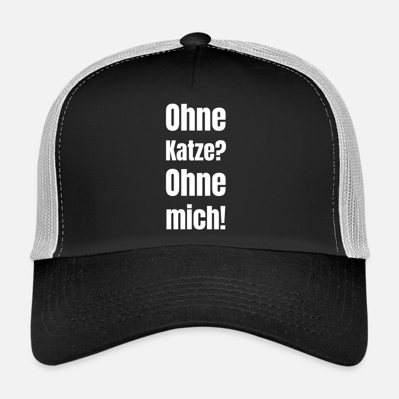 Ohne Katze? Ohne mich! Trucker Cap