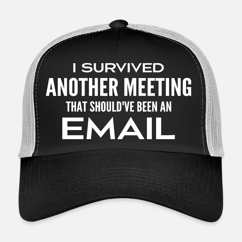 Ich habe ein Treffen überlebt, das eigentlich ein Treffen hätte sein sollen Trucker Cap