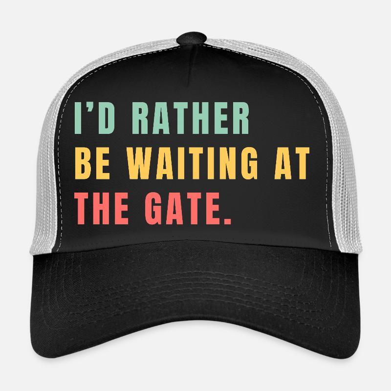 Ich warte lieber am Tor Trucker Cap