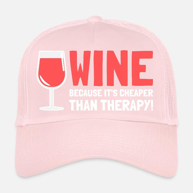 Le vin parce que c’est moins cher que la thérapie Casquette trucker 