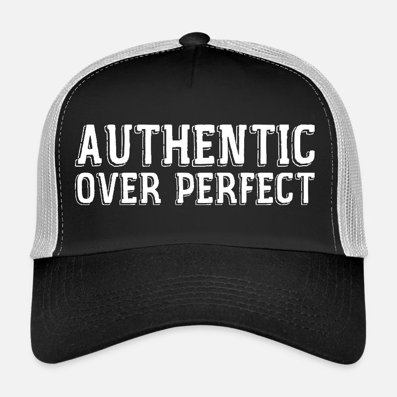 Authentic rather than perfect Trucker Cap