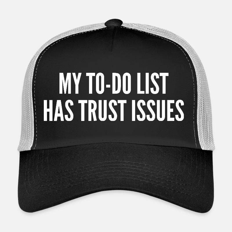 Ma liste de tâches a des problèmes de confiance Casquette trucker 