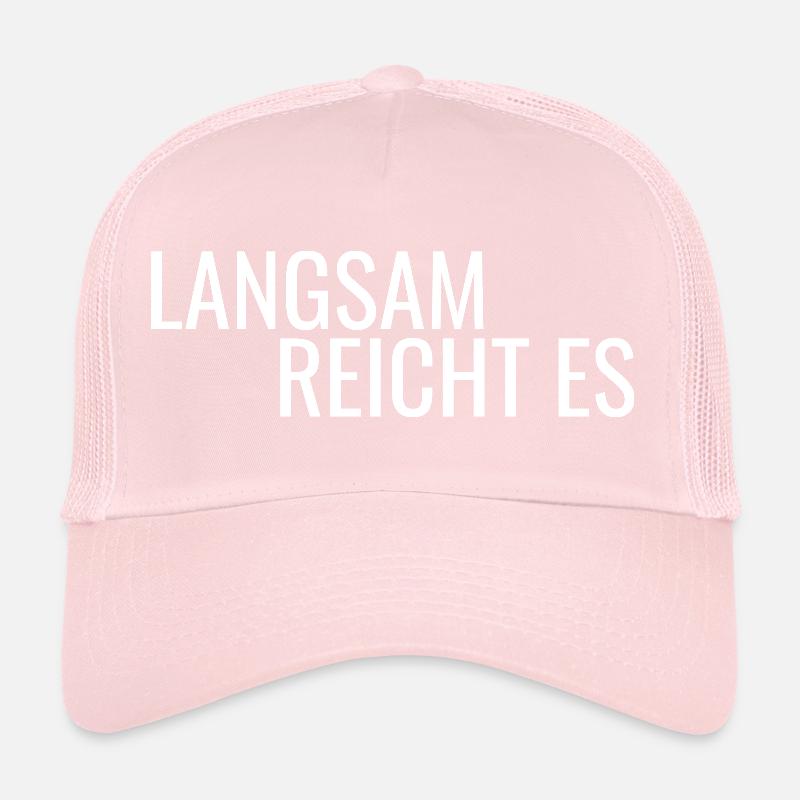 Langsam reicht es Trucker Cap