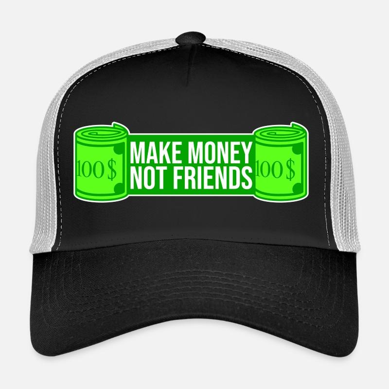 Gagne de l’argent, pas des amis, slogan Slogan Casquette trucker 
