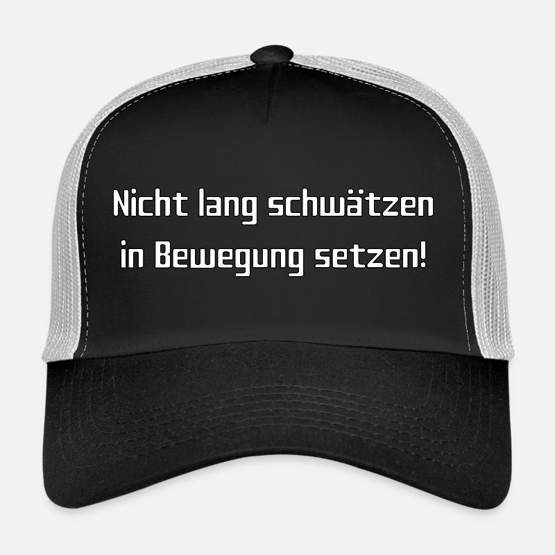 Nicht lang schwätzen, in Bewegung setzen! - Trucker Cap - Schwarz/Steingrau