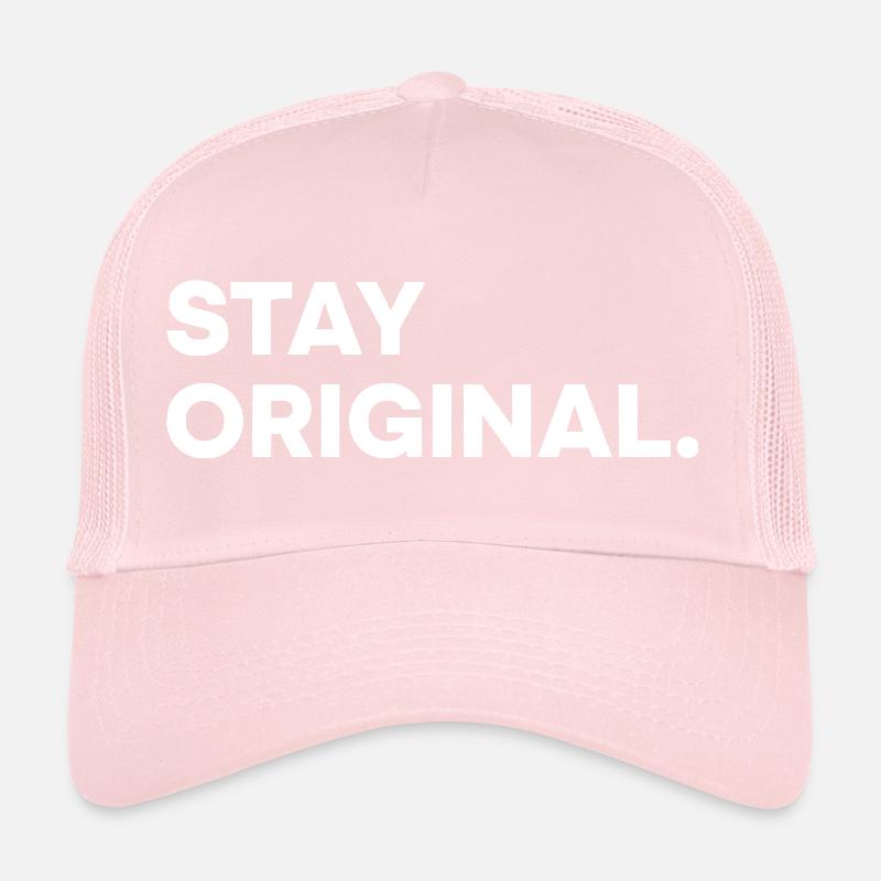 Stay Original – Minimal Statement Design Trucker Cap