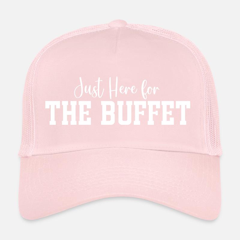 Just Here for The Buffet Trucker Cap