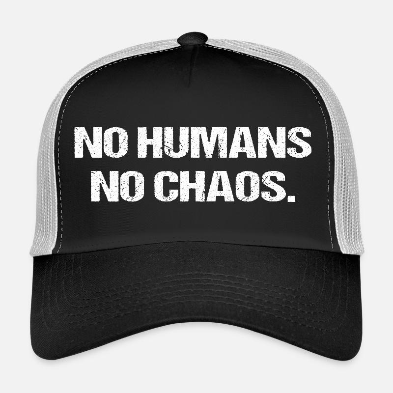 No Humans No Chaos – Minimalistisches Statement Trucker Cap