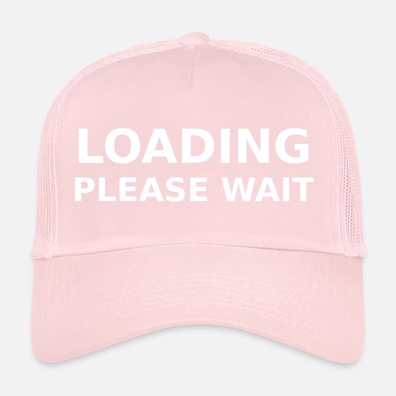 LOADING – PLEASE WAIT Trucker Cap