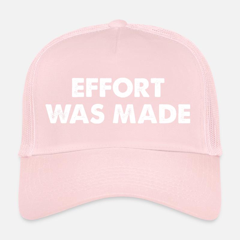 Effort Was Made Trucker Cap