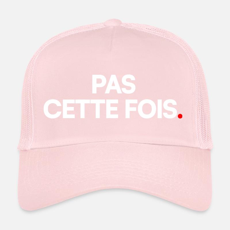Pas cette fois Casquette trucker 