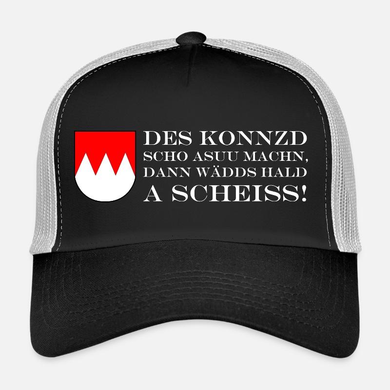 Des konnzd scho machn, dann wädds hald a Scheiss Trucker Cap