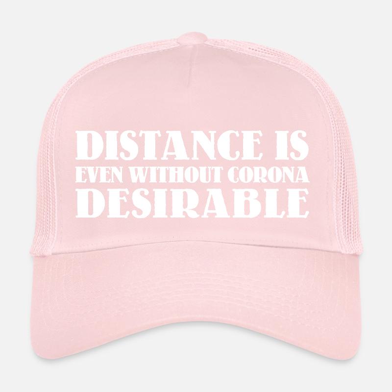 Distance is desirable Trucker Cap