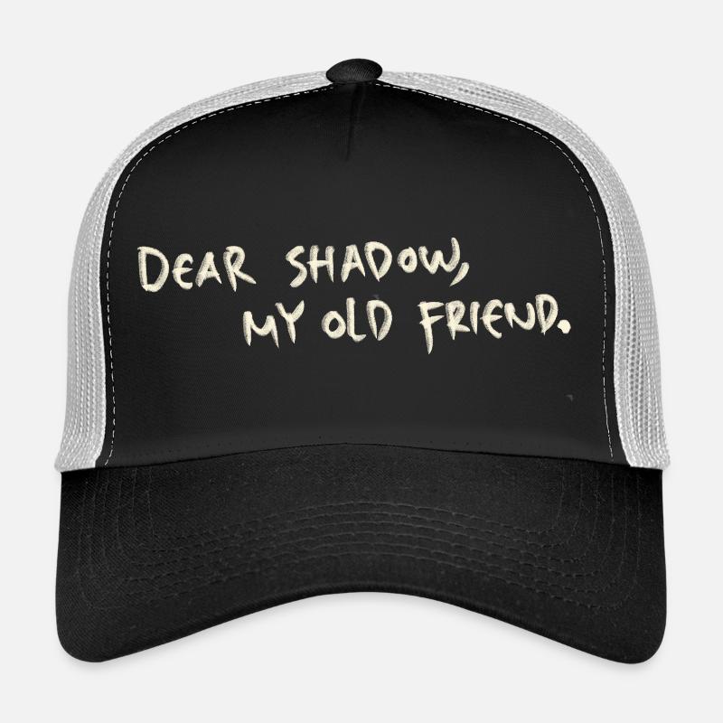 Dear shadow my old friend Trucker Cap