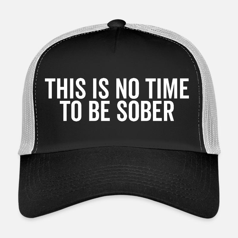 Ce n’est pas le moment d’être sobre Casquette trucker 