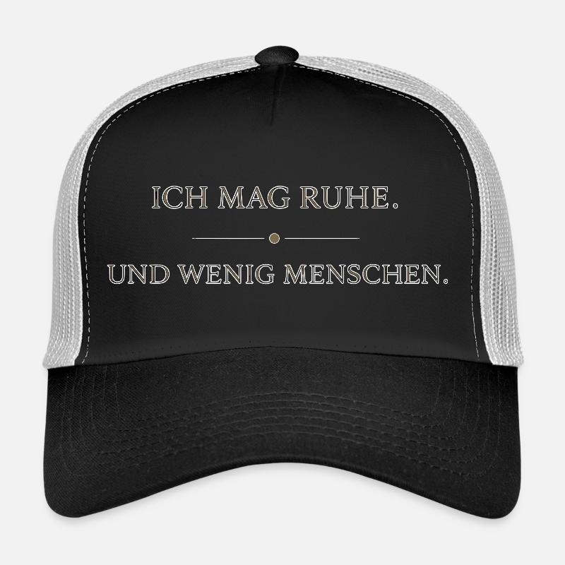 Ich mag Ruhe Wenig Menschen Trucker Cap