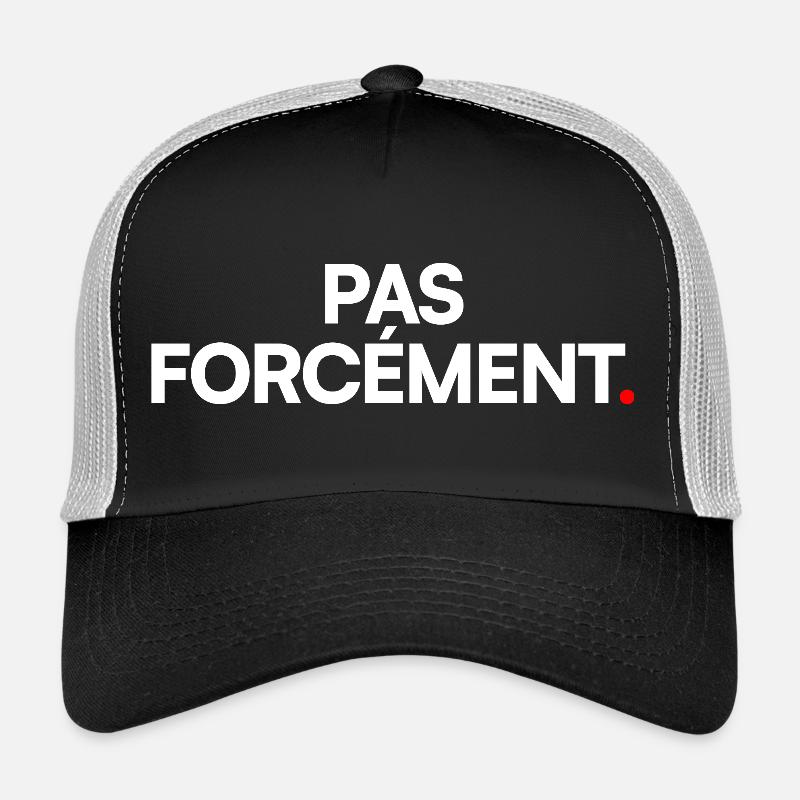Pas forcément Casquette trucker 