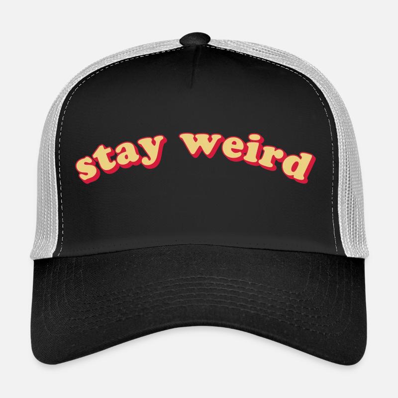 STAY WEIRD Trucker Cap