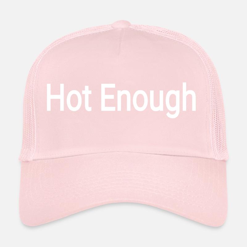 Hot Enough Minimal Typography text Trucker Cap