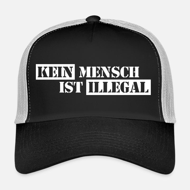 Personne n’est illégal - Migration - Illégalité Casquette trucker 