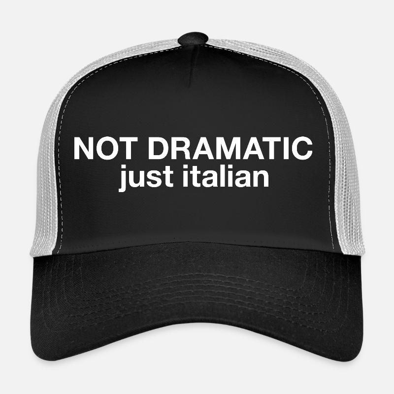 Not dramatic just italian Trucker Cap