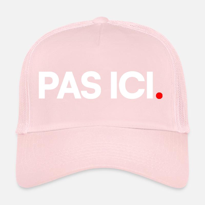 Pas ici Casquette trucker 