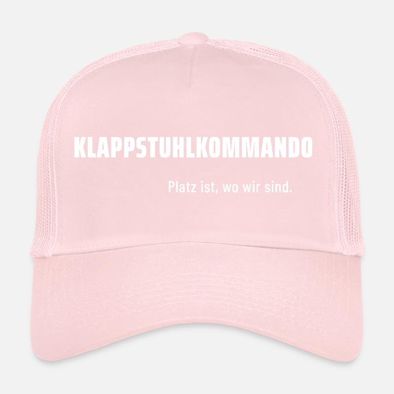 Klappstuhlkommando. Platz ist, wo wir sind. Trucker Cap