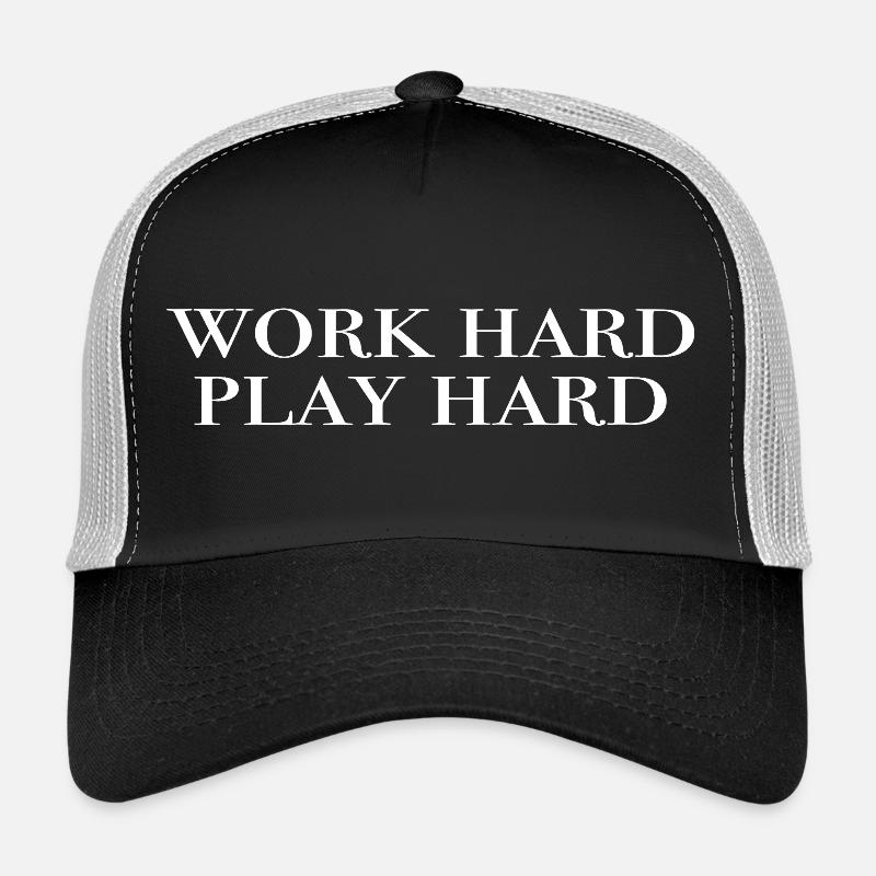 work hard, play hard Trucker Cap