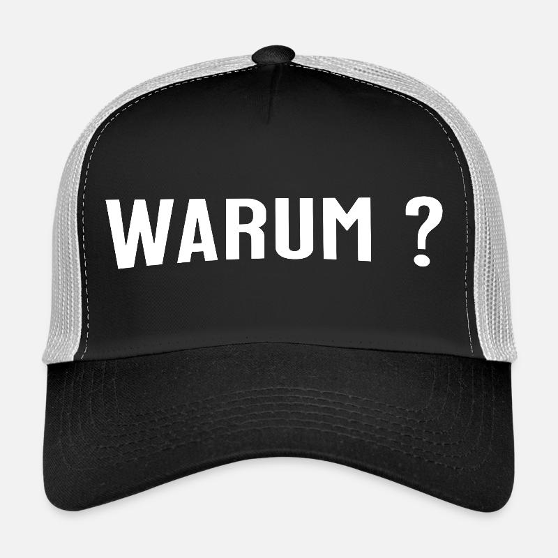 Warum ? - Eine einfache Frage Trucker Cap